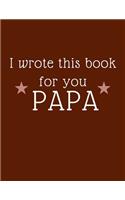i wrote this book for you papa