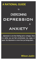 A Rational Guide to overcoming Depression & Anxiety