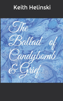 Ballad of Candybomb & Grief