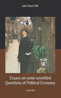Essays on some unsettled Questions of Political Economy: Large Print