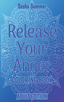 Release Your Anger - Coloring Book - Adult Edition