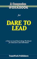 A Companion Workbook for Dare to Lead