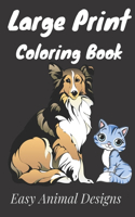 Large Print Coloring Book Easy Animal Designs: Coloring for creative relaxation / Easy Coloring Book for Seniors and Adults / Calming Large Print Psalms for Seniors and Beginners / Lions, Elephan