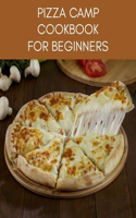 PIZZA CAMP Cookbook For Beginners