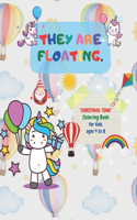 They are floating