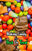 Making Candy For Trick Or Treat: Gift for Holiday