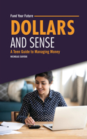 Dollars and Sense: A Teen Guide to Managing Money(Fund Your Future)