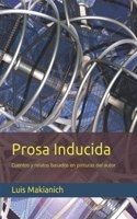 Prosa Inducida: Cuentos y relatos basados en pinturas del autor