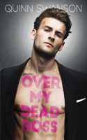 Over My Dead Boss: A Steamy Enemies to Lovers Romance