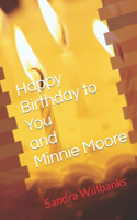 Happy Birthday to You and Minnie Moore