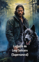Quête du Loup Solitaire (Supernatural)