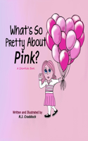What's So Pretty About Pink?
