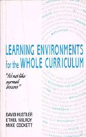 Learning Environments for the Whole Curriculum