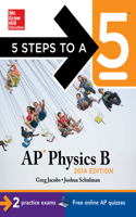 5 Steps to a 5 AP Physics B, 2014 Edition: (5 Steps to a 5 on the Advanced Placement Examinations Series)