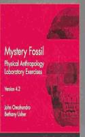 Mystery Fossil: Physical Anthropology Laboratory Exercises, Version 4.2