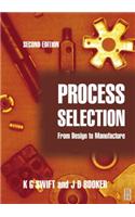 Process Selection: From Design to Manufacture