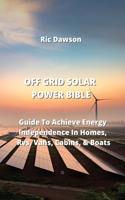 Off Grid Solar Power Bible