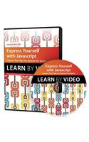 Express Yourself with JavaScript: Learn by Video: Lessons that take you beyond the basics