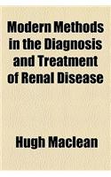 Modern Methods in the Diagnosis and Treatment of Renal Disease