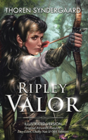 Ripley of Valor: Illustrated Version