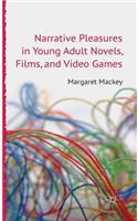 Narrative Pleasures in Young Adult Novels, Films and Video Games