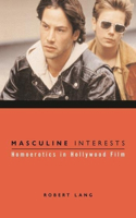 Masculine Interests: Homoerotics in Hollywood Film