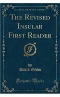 The Revised Insular First Reader (Classic Reprint)