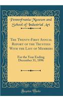 The Twenty-First Annual Report of the Trustees With the List of Members: For the Year Ending December 31, 1896 (Classic Reprint)