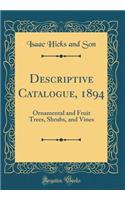 Descriptive Catalogue, 1894: Ornamental and Fruit Trees, Shrubs, and Vines (Classic Reprint)