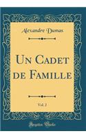 Un Cadet de Famille, Vol. 2 (Classic Reprint)
