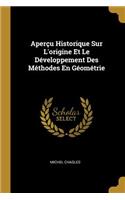 Aperçu Historique Sur L'origine Et Le Développement Des Méthodes En Géométrie