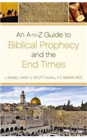 A-To-Z Guide to Biblical Prophecy and the End Times