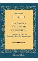 Les Poesies d'Anacreon Et de Sappho: Traduites de Grec en François, Avec des Remarques (Classic Reprint)