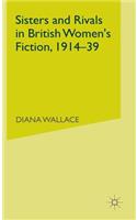 Sisters and Rivals in British Women's Fiction, 1914-39