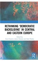 Rethinking 'Democratic Backsliding' in Central and Eastern Europe
