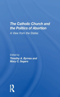 Catholic Church and the Politics of Abortion