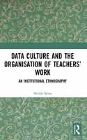 Data Culture and the Organisation of Teachers’ Work