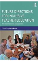 Future Directions for Inclusive Teacher Education
