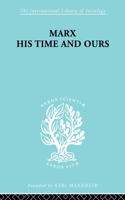 Marx His Times and Ours