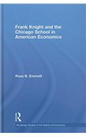 Frank Knight and the Chicago School in American Economics