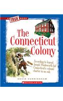 The Connecticut Colony: (True Books)