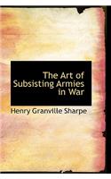 The Art of Subsisting Armies in War