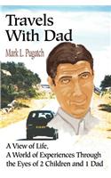 Travels with Dad: A View of Life, a World of Experiences Through the Eyes of 2 Children and 1 Dad
