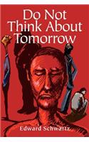 Do Not Think about Tomorrow: (English)