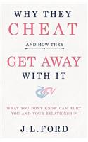 Why They Cheat and How They Get Away with It