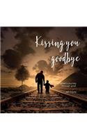 Kissing You Goodbye
