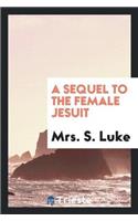Sequel to the Female Jesuit