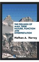 The feelings of man, their nature, function and interpretation