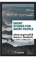 SHORT STORIES FOR SHORT PEOPLE