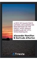 A Few of Hamilton's Letters: Including His Description of the Great West Indian Hurricane of 1772